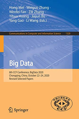 Big Data: 8Th Ccf Conference, Bigdata 2020, Chongqing, China, October 22?çô24, 2020, Revised Selected Papers (Communications In Computer And Information Science, 1320)