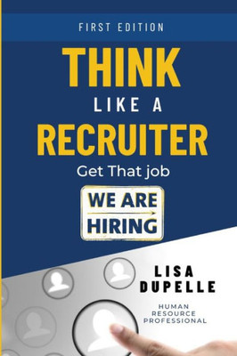 Think Like A Recruiter: Get That Job
