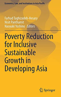 Poverty Reduction For Inclusive Sustainable Growth In Developing Asia (Economics, Law, And Institutions In Asia Pacific)