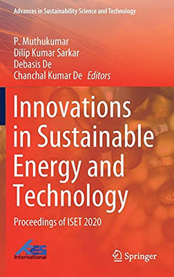 Innovations In Sustainable Energy And Technology: Proceedings Of Iset 2020 (Advances In Sustainability Science And Technology)