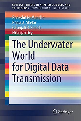The Underwater World For Digital Data Transmission (Springerbriefs In Applied Sciences And Technology)