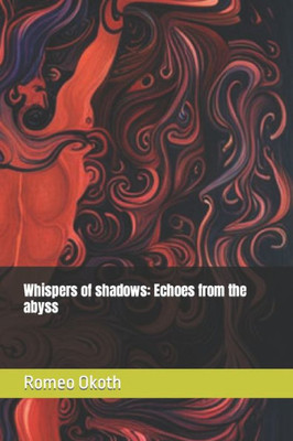 Whispers of shadows: Echoes from the abyss