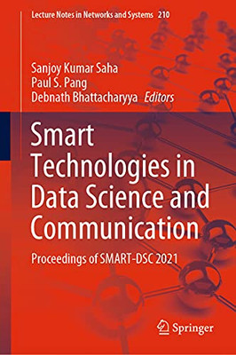 Smart Technologies In Data Science And Communication: Proceedings Of Smart-Dsc 2021 (Lecture Notes In Networks And Systems, 210)