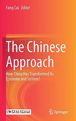 The Chinese Approach: How China Has Transformed Its Economy And System?