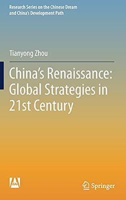 China'S Renaissance: Global Strategies In 21St Century (Research Series On The Chinese Dream And China’S Development Path)