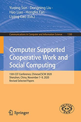 Computer Supported Cooperative Work And Social Computing: 15Th Ccf Conference, Chinesecscw 2020, Shenzhen, China, November 7Â9, 2020, Revised Selected ... In Computer And Information Science, 1330)