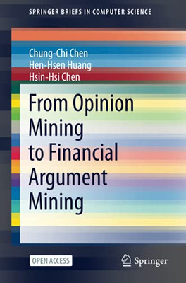 From Opinion Mining To Financial Argument Mining (Springerbriefs In Computer Science)