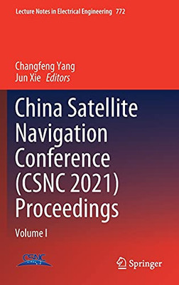 China Satellite Navigation Conference (Csnc 2021) Proceedings: Volume I (Lecture Notes In Electrical Engineering, 772)