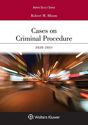 Cases on Criminal Procedure: 2019-2020 Edition (Aspen Select)