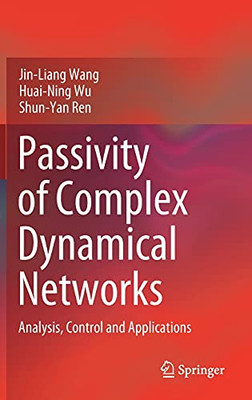 Passivity Of Complex Dynamical Networks: Analysis, Control And Applications