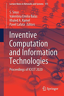 Inventive Computation And Information Technologies: Proceedings Of Icicit 2020 (Lecture Notes In Networks And Systems, 173)