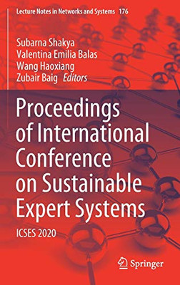 Proceedings Of International Conference On Sustainable Expert Systems: Icses 2020 (Lecture Notes In Networks And Systems, 176)