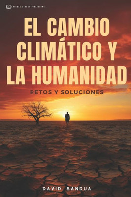 El Cambio ClimÃ¡tico Y La Humanidad: Restos Y Soluciones