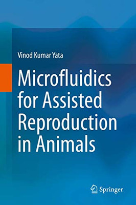 Microfluidics For Assisted Reproduction In Animals