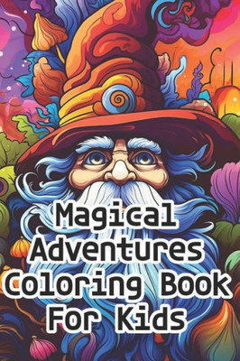 Magical Adventures Coloring Book for Kids