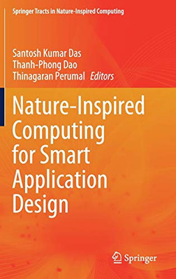 Nature-Inspired Computing For Smart Application Design (Springer Tracts In Nature-Inspired Computing)