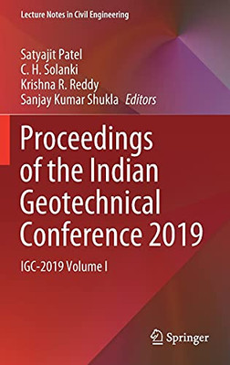 Proceedings Of The Indian Geotechnical Conference 2019: Igc-2019 Volume I (Lecture Notes In Civil Engineering, 133)