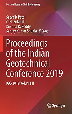 Proceedings Of The Indian Geotechnical Conference 2019: Igc-2019 Volume Ii (Lecture Notes In Civil Engineering, 134)