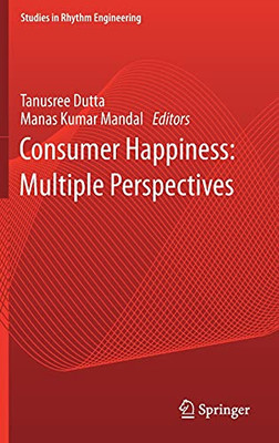Consumer Happiness: Multiple Perspectives (Studies In Rhythm Engineering)
