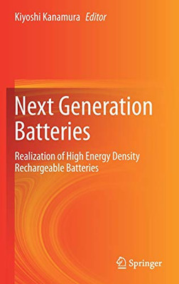 Next Generation Batteries: Realization Of High Energy Density Rechargeable Batteries