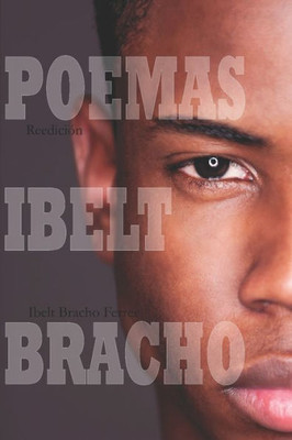 Poemas Ibelt Bracho ReediciÃ³n