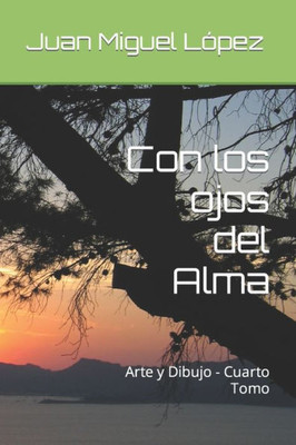 Con los ojos del Alma: Arte y Dibujo - Cuarto Tomo