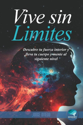Vive sin lÃ­mites: Descubre tu fuerza interior y lleva tu cuerpo y mente al siguiente nivel