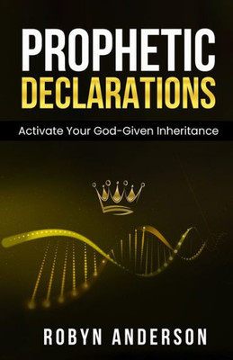 Prophetic Declarations: Active Your God-Given Inheritance