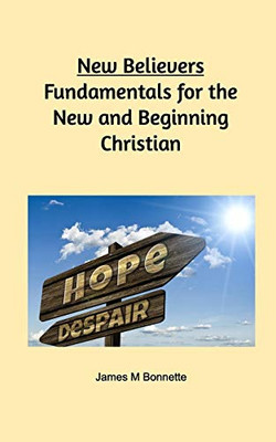 New Believers - Fundamentals for the New and Beginning Christian