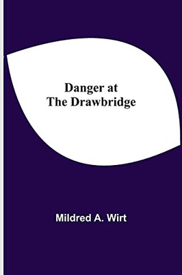 Danger At The Drawbridge