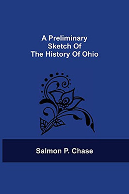 A Preliminary Sketch Of The History Of Ohio