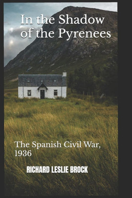 In the Shadow of the Pyrenees: The Spanish Civil War, 1936