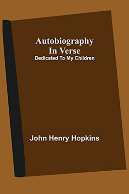 Autobiography In Verse: Dedicated To My Children