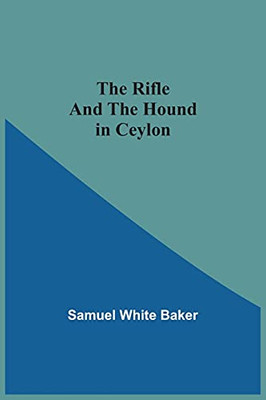 The Rifle And The Hound In Ceylon