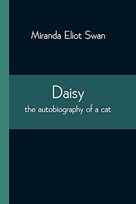 Daisy: The Autobiography Of A Cat
