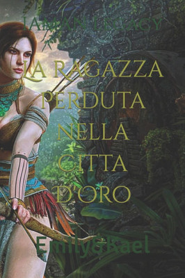 La Ragazza Perduta nella Citta D'Oro: Emily&Kael