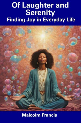 Of Laughter and Serenity: Finding Joy in Everyday Life