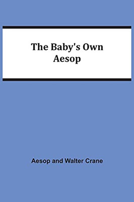 The Baby'S Own Aesop