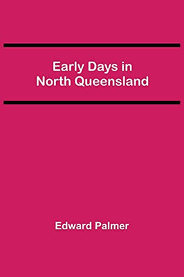 Early Days In North Queensland