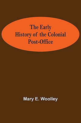 The Early History Of The Colonial Post-Office