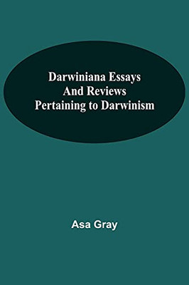 Darwiniana Essays And Reviews Pertaining To Darwinism