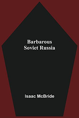 Barbarous Soviet Russia