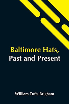 Baltimore Hats, Past And Present