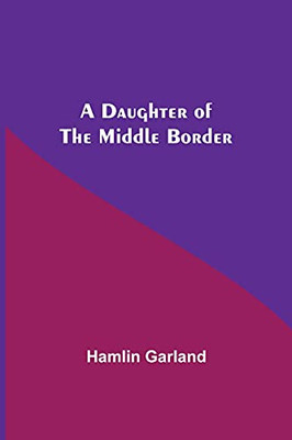 A Daughter Of The Middle Border