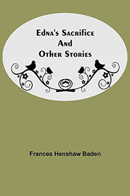 Edna'S Sacrifice And Other Stories