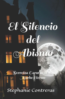El Silencio del Abismo: Secretos Oscuros de la Noche Eterna