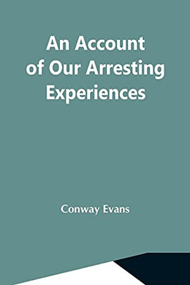 An Account Of Our Arresting Experiences