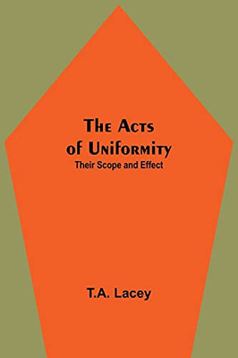 The Acts Of Uniformity: Their Scope And Effect