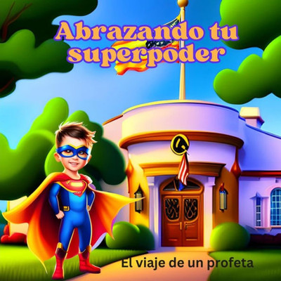 Abrazando Tu Superpoder: El Viaje de Un Profeta
