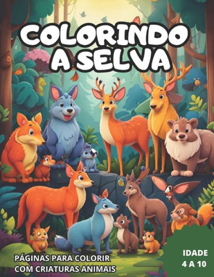 Colorindo a selva: livro para colorir com criaturas animais
